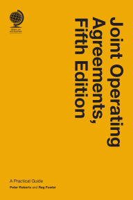 Title: Joint Operating Agreements: A Practical Guide, Fifth Edition, Author: Peter Roberts
