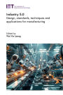 Industry 5.0: Design, standards, techniques and applications for manufacturing