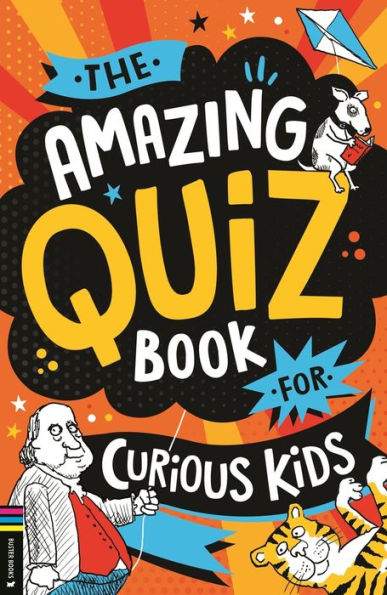 The Amazing Quiz Book for Curious Kids: Over 750 Questions to Test Your Knowledge