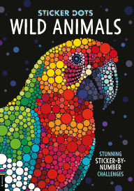 Title: Sticker Dots: Wild Animals: Stunning Sticker by Numbers Challenges, Author: Daniela Geremia