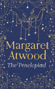 Title: The Penelopiad: The Myth of Penelope and Odysseus, Author: Margaret Atwood