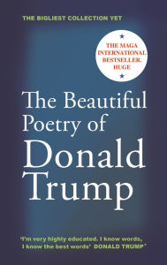 Title: The Beautiful Poetry of Donald Trump, Author: Rob Sears