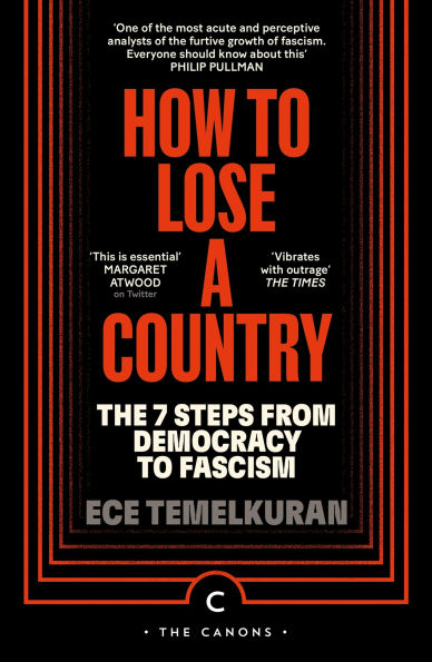 How to Lose a Country: The 7 Steps from Democracy Fascism