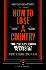 How to Lose a Country: The 7 Steps from Democracy to Fascism