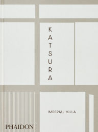 Title: Katsura: Imperial Villa, Author: Arata Isozaki
