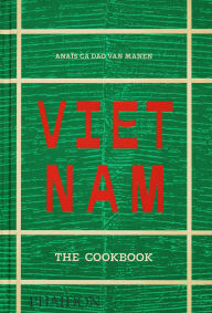 Title: Vietnam: The Cookbook, Author: Anais Ca Dao van Manen