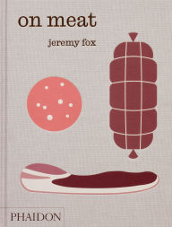Title: On Meat: Modern Recipes for the Home Kitchen, Author: Jeremy Fox