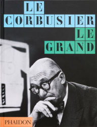 Title: Le Corbusier: Le Grand, Author: Phaidon Editors