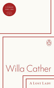 Title: A Lost Lady, Author: Willa Cather