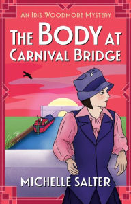 Title: The Body at Carnival Bridge, Author: Michelle Salter