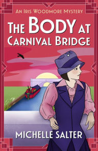 Title: The Body at Carnival Bridge, Author: Michelle Salter