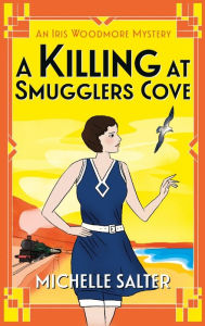 Title: A Killing at Smugglers Cove, Author: Michelle Salter