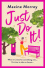 Just Do It: The uplifting and heartwarming romantic read from RNA Award Winning Maxine Morrey