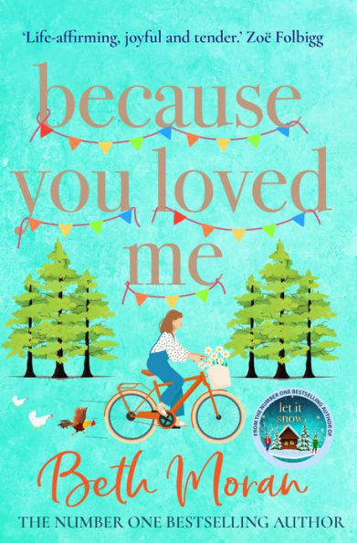 Because You Loved Me: The perfect uplifting read from Beth Moran, author of Let It Snow