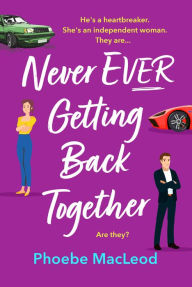 Title: Never Ever Getting Back Together, Author: Phoebe MacLeod