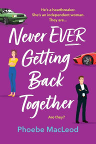 Title: Never Ever Getting Back Together, Author: Phoebe MacLeod