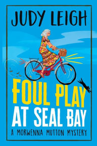 Title: Foul Play At Seal Bay, Author: Judy Leigh