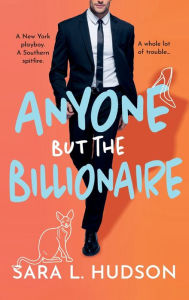 Title: Anyone But The Billionaire, Author: Sara L Hudson