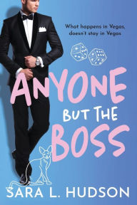 Title: Anyone But The Boss, Author: Sara L. Hudson