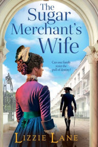 Title: The Sugar Merchant's Wife, Author: Lizzie Lane