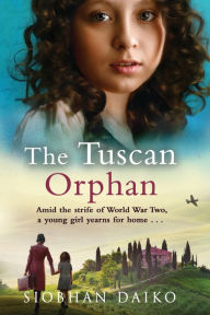 Title: The Tuscan Orphan, Author: Siobhan Daiko