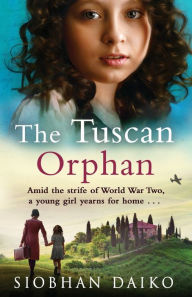 Title: The Tuscan Orphan, Author: Siobhan Daiko