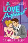 The Love Proposal: A bridesmaid & best man, wedding date romantic comedy perfect for fans of Meghan Quinn and Annabel Monaghan
