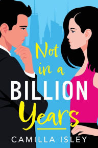 Title: Not in a Billion Years, Author: Camilla Isley