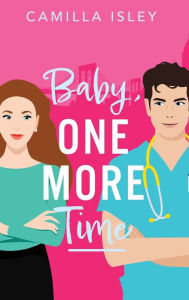 Title: Baby, One More Time, Author: Camilla Isley