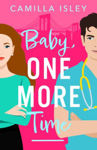 Title: Baby, One More Time, Author: Camilla Isley