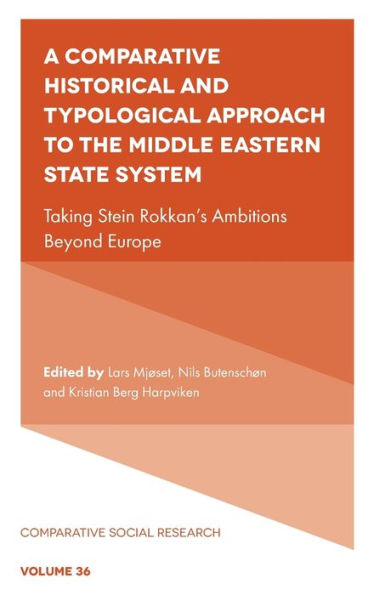 A Comparative Historical and Typological Approach to the Middle Eastern State System: Taking Stein Rokkan's Ambitions Beyond Europe