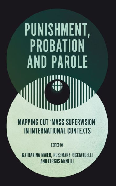 Punishment, Probation and Parole: Mapping out 'Mass Supervision' in International Contexts