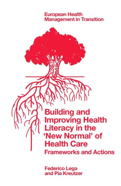 Building and Improving Health Literacy in the 'New Normal' of Health Care: Frameworks and Actions