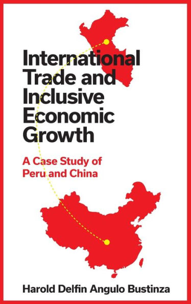 International Trade and Inclusive Economic Growth: A Case Study of Peru and China