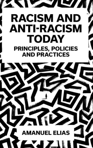 Racism and Anti-Racism Today: Principles, Policies and Practices