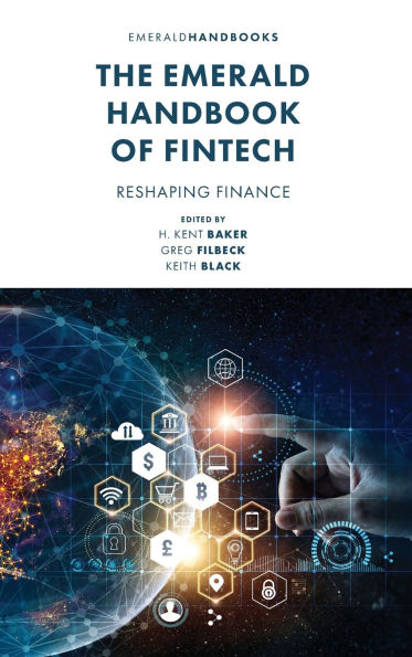 The Emerald Handbook of Fintech: Reshaping Finance
