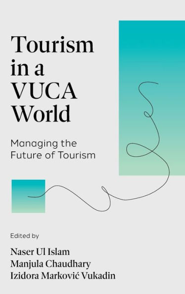 Tourism in a VUCA World: Managing the Future of Tourism