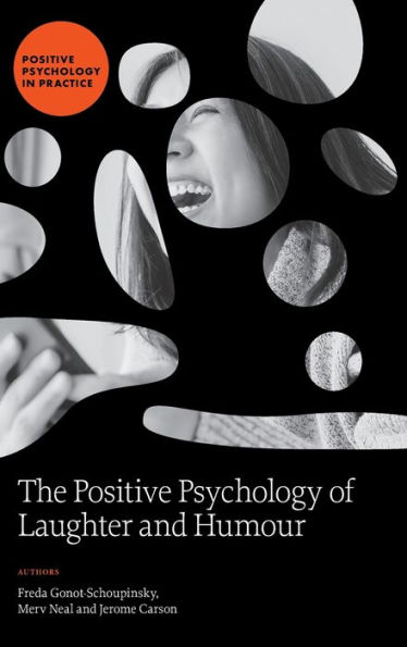 The Positive Psychology of Laughter and Humour