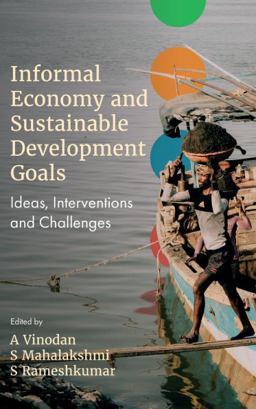 Informal Economy and Sustainable Development Goals: Ideas, Interventions and Challenges