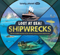 Downloads free books Lonely Planet Kids Lost at Sea! Shipwrecks 1 by Ben Hubbard, Eoin Coveney