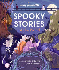Title: Lonely Planet Kids Spooky Stories of the World, Author: Wendy Shearer