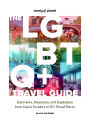 Lonely Planet The LGBTQ+ Travel Guide: Interviews, Itineraries, & Inspiration from Insiders in 50 Proud Places Around the Globe