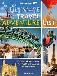 Title: Lonely Planet Kids Your Ultimate Travel Adventure List, Author: Lonely Planet