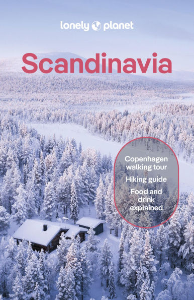 Lonely Planet Scandinavia: Detailed Itineraries Travel Like a Local Insider Tips Covers Iceland & Reykjavik, Blue Lagoon & Golden Circle, Norway & Oslo and more