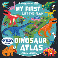 Title: Lonely Planet Kids My First Lift-the-Flap Dinosaur Atlas: Contains Over 50 Flaps to Lift, Author: Kate Baker