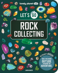 Title: Lonely Planet Kids Let's Go Rock Collecting, Author: Lonely Planet