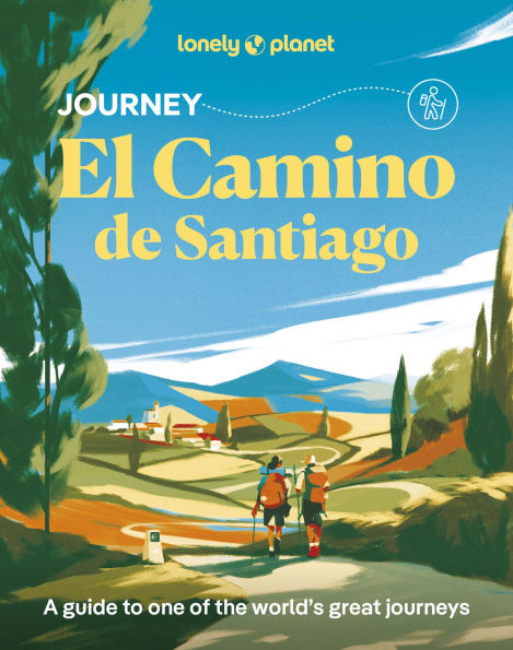 Lonely Planet Journey Camino de Santiago: Camino Frances