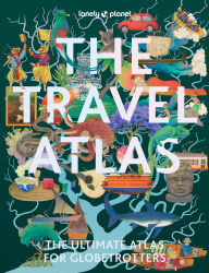 Title: Lonely Planet The Travel Atlas, Author: Lonely Planet