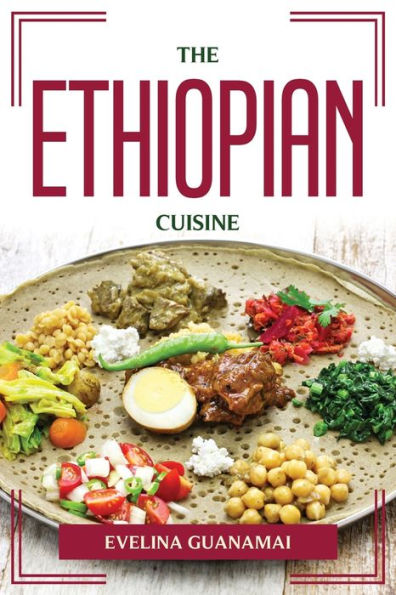 The Ethiopian Cuisine