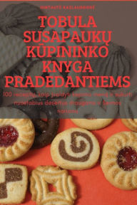 Title: TOBULA SUSAPAUKU KUPININKO KNYGA PRADEDANTIEMS, Author: Gintaute Kazlauskiene